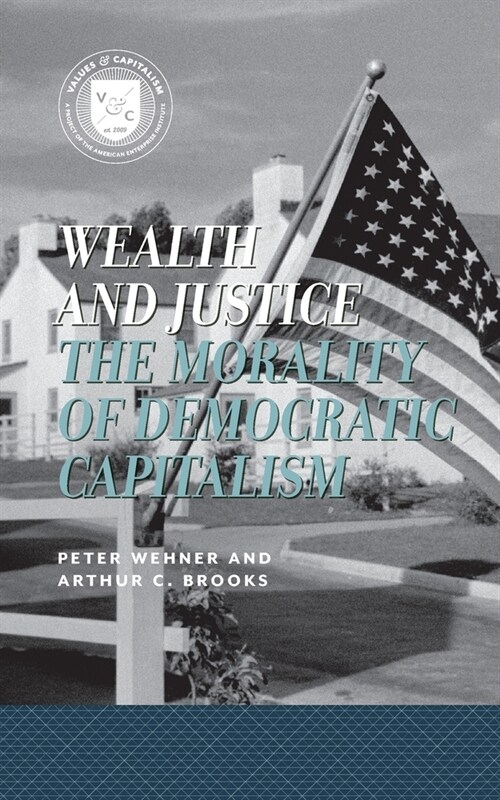 Wealth and Justice: The Morality of Democratic Capitalism (Paperback)