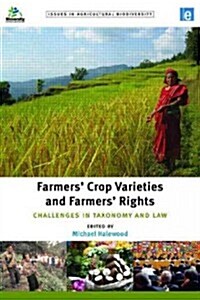 Farmers Crop Varieties and Farmers Rights : Challenges in Taxonomy and Law (Hardcover)