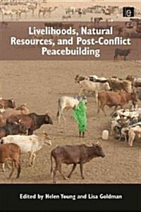 Livelihoods, Natural Resources, and Post-conflict Peacebuilding (Paperback)