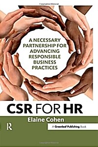 CSR for HR : A Necessary Partnership for Advancing Responsible Business Practices (Hardcover)