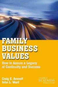 Family business values : how to assure a legacy of continuity and success 1st Palgrave Macmillan ed