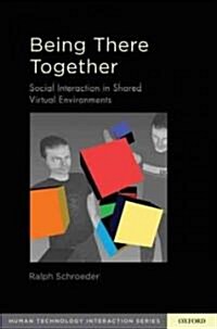 Being There Together: Social Interaction in Shared Virtual Environments (Paperback)