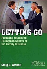 Letting Go : Preparing Yourself to Relinquish Control of the Family Business (Paperback)