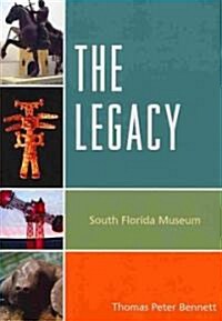 The Legacy: South Florida Museum (Paperback)