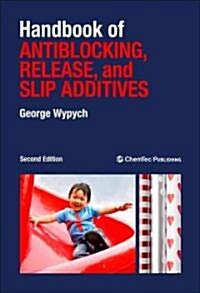 Handbook of Antiblocking, Release, and Slip Additives (Hardcover, 2, Revised)