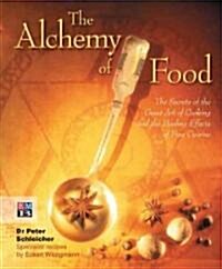 The Alchemy of Food (Hardcover, 1st)