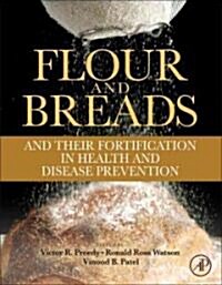 Flour and Breads and Their Fortification in Health and Disease Prevention (Hardcover)