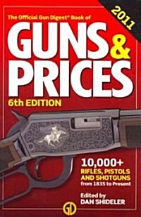 The Official Gun Digest Book of Guns & Prices 2011 (Paperback, 6th)