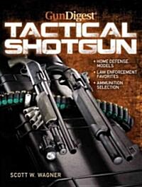 The Gun Digest Book of the Tactical Shotgun (Paperback)