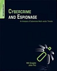 Cybercrime and Espionage: An Analysis of Subversive Multivector Threats (Paperback)