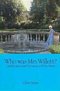 Who Was Mrs Willett? : Landscapes and Dynamics of Mind (Paperback)