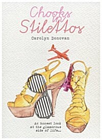 Chooks in Stilettos: An Honest Look at the Glamorous Side of Life (Paperback)