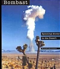 Bombast: Spinning Atoms in the Desert (Paperback)