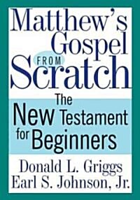 Matthews Gospel from Scratch (Paperback)