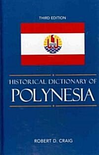 Historical Dictionary of Polynesia, Third Edition (Hardcover, 3)
