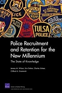 Police Recruitment and Retention for the New Millennium: The State of Knowledge (Paperback)