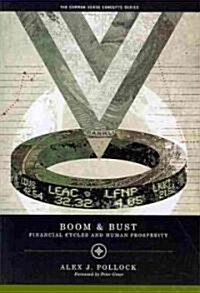 Boom and Bust: Financial Cycles and Human Prosperity (Paperback)