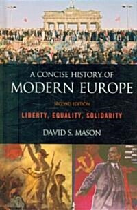 A Concise History of Modern Europe: Liberty, Equality, Solidarity (Hardcover, 2)