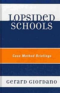 Lopsided Schools: Case Method Briefings (Hardcover)