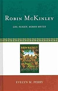 Robin McKinley: Girl Reader, Woman Writer (Hardcover)