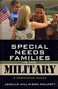 Special Needs Families in the Military: A Resource Guide (Hardcover)