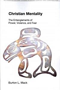 Christian Mentality : The Entanglements of Power, Violence and Fear (Paperback)