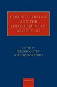 Competition Law and the Enforcement of Article 102 (Hardcover)
