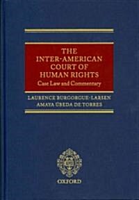The Inter-American Court of Human Rights : Case Law and Commentary (Hardcover)