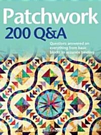 Patchwork 200 Q&A: Questions Answered on Everything from Basic Blocks to Accurate Binding (Spiral)