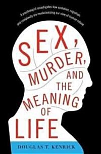Sex, Murder, and the Meaning of Life (Hardcover)