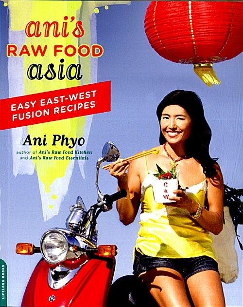 Anis Raw Food Asia: Easy East-West Fusion Recipes (Paperback)