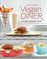 Vegan Diner: Classic Comfort Food for the Body and Soul (Paperback)