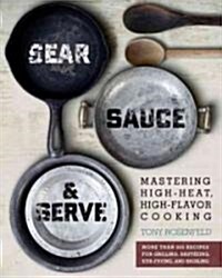 Sear, Sauce, and Serve (Paperback)