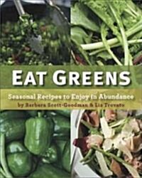 Eat Greens: Seasonal Recipes to Enjoy in Abundance (Hardcover)
