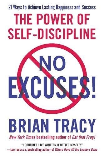 No Excuses!: The Power of Self-Discipline (Paperback)