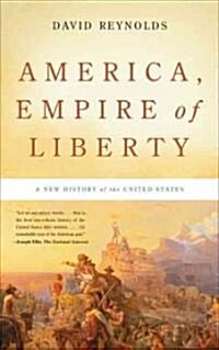 America, Empire of Liberty: A New History of the United States (Paperback)