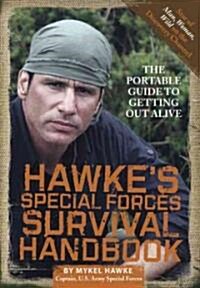 Hawkes Special Forces Survival Handbook: The Portable Guide to Getting Out Alive (Hardcover)
