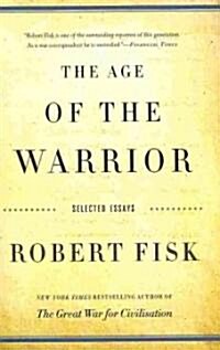 The Age of the Warrior: Selected Essays (Paperback)
