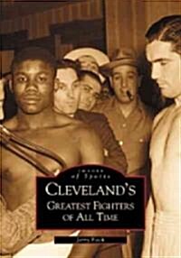 Clevelands Greatest Fighters of All Time (Paperback)