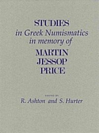 Studies in Greek Numismatics in Memory of Martin Jessop Price (Hardcover)