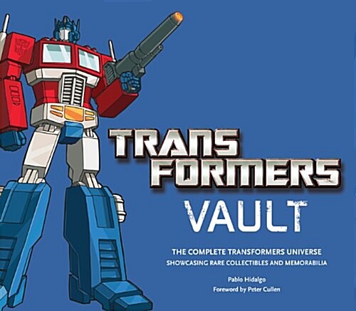 Transformers Vault: Showcasing Rare Collectibles and Memorabilia (Hardcover)