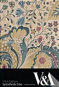 V&A Pattern: Spitalfields Silks (Hardcover)