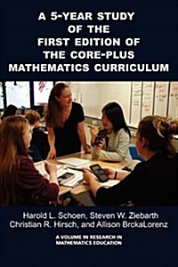 A 5-Year Study of the First Edition of the Core-Plus Mathematics Curriculum (PB) (Paperback)
