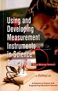 Using and Developing Measurement Instruments in Science Education: A Rasch Modeling Approach (PB) (Paperback)