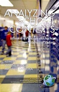 Analyzing School Contexts: Influences of Principals and Teachers in the Service of Students (PB) (Paperback)