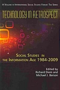 Technology in Retrospect: Social Studies in the Information Age, 1984-2009 (PB) (Paperback)