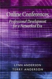 Online Conferences: Professional Development for a Networked Era (Hc) (Hardcover)