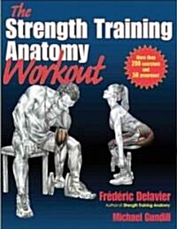 The Strength Training Anatomy Workout: Starting Strength with Bodyweight Training and Minimal Equipment (Paperback)
