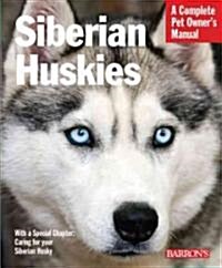 Siberian Huskies: Everything about Selection, Care, Nutrition, Behavior, and Training (Paperback)