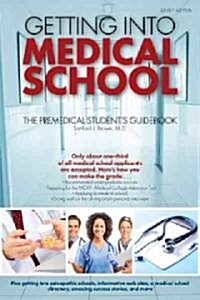 Getting Into Medical School: The Premedical Students Guidebook (Paperback, 11)
